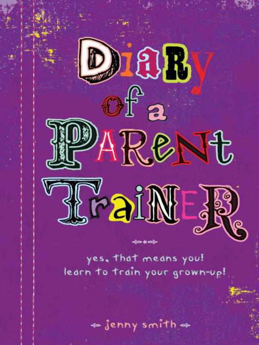 Title details for Diary of a Parent Trainer by Jennifer Smith - Available